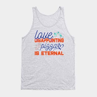 Love is bad pizza is good Tank Top